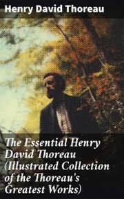 The Essential Henry David Thoreau (Illustrated Collection of the Thoreau's Greatest Works) - Cover