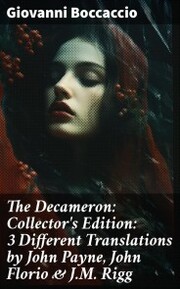 The Decameron: Collector's Edition: 3 Different Translations by John Payne, John Florio & J.M. Rigg - Cover