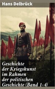 Geschichte der Kriegskunst im Rahmen der politischen Geschichte (Band 1-4) - Cover