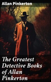 The Greatest Detective Books of Allan Pinkerton - Cover