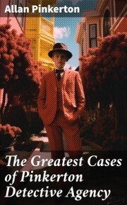 The Greatest Cases of Pinkerton Detective Agency - Cover