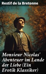 Monsieur Nicolas' Abenteuer im Lande der Liebe (Ein Erotik Klassiker) - Cover