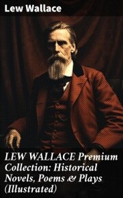 LEW WALLACE Premium Collection: Historical Novels, Poems & Plays (Illustrated) - Cover