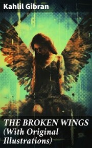 THE BROKEN WINGS (With Original Illustrations) - Cover
