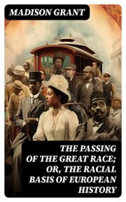 The passing of the great race; or, The racial basis of European history - Cover