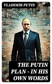 The Putin Plan - In His Own Words - Cover