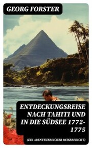 Entdeckungsreise nach Tahiti und in die Südsee 1772-1775 (Ein abenteuerlicher Reisebericht) - Cover