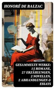 Gesammelte Werke: 15 Romane, 27 Erzählungen, 2 Novellen, 2 Abhandlungen & Essays