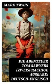Die Abenteuer Tom Sawyers (Zweisprachige Ausgabe: Deutsch-Englisch