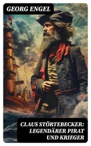 Claus Störtebecker: Legendärer Pirat und Krieger - Cover