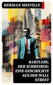 Bartleby, der Schreiber: Eine Geschichte aus der Wall Street - Cover