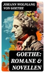 Goethe: Romane & Novellen
