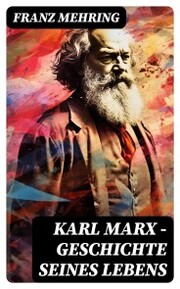 Karl Marx - Geschichte seines Lebens