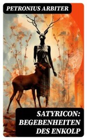 Satyricon: Begebenheiten des Enkolp