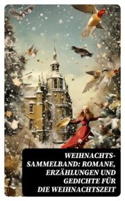 Weihnachts-Sammelband: Romane, Erzählungen und Gedichte für die Weihnachtszeit - Cover