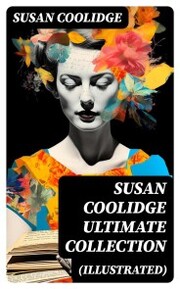 SUSAN COOLIDGE Ultimate Collection (Illustrated)