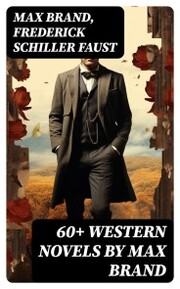60+ Western Novels by Max Brand