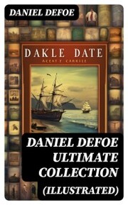 DANIEL DEFOE Ultimate Collection (Illustrated)