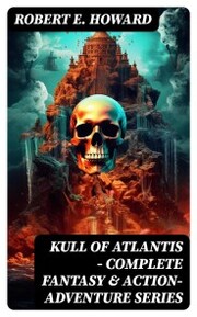 KULL OF ATLANTIS - Complete Fantasy & Action-Adventure Series