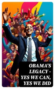 Obama's Legacy - Yes We Can, Yes We Did - Cover