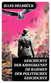 Geschichte der Kriegskunst im Rahmen der politischen Geschichte - Cover