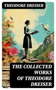 The Collected Works of Theodore Dreiser - Cover