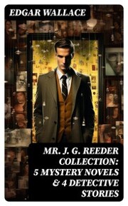 Mr. J. G. Reeder Collection: 5 Mystery Novels & 4 Detective Stories