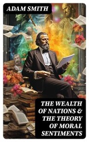 The Wealth of Nations & The Theory of Moral Sentiments - Cover