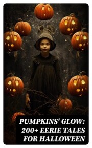 Pumpkins' Glow: 200+ Eerie Tales for Halloween - Cover