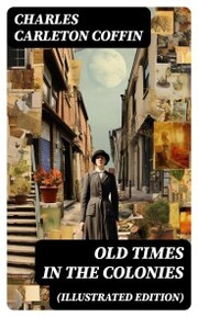 Old Times in the Colonies (Illustrated Edition) - Cover