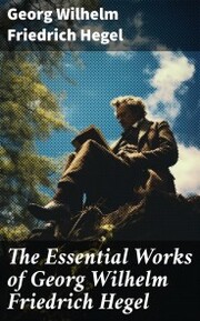 The Essential Works of Georg Wilhelm Friedrich Hegel - Cover
