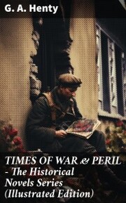 TIMES OF WAR & PERIL - The Historical Novels Series (Illustrated Edition) - Cover
