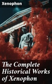 The Complete Historical Works of Xenophon - Cover