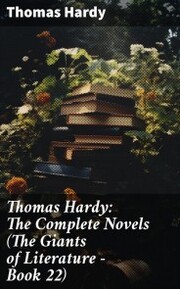 Thomas Hardy: The Complete Novels (The Giants of Literature - Book 22) - Cover