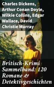 Britisch-Krimi Sammelband: 120 Romane & Detektivgeschichten - Cover