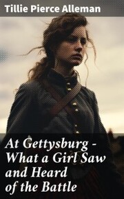 At Gettysburg - What a Girl Saw and Heard of the Battle - Cover
