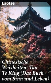 Chinesische Weisheiten: Tao Te King (Das Buch vom Sinn und Leben) - Cover