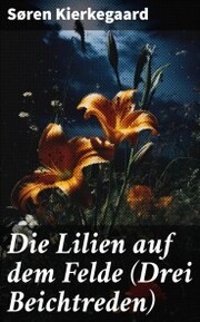 Die Lilien auf dem Felde (Drei Beichtreden) - Cover
