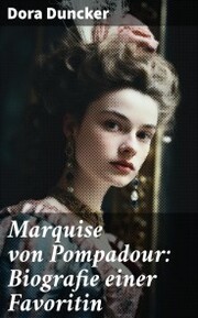 Marquise von Pompadour: Biografie einer Favoritin - Cover