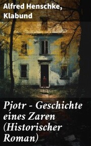 Pjotr - Geschichte eines Zaren (Historischer Roman) - Cover