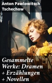 Gesammelte Werke: Dramen + Erzählungen + Novellen - Cover