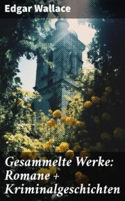 Gesammelte Werke: Romane + Kriminalgeschichten - Cover