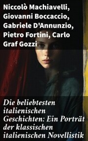 Die beliebtesten italienischen Geschichten: Ein Porträt der klassischen italienischen Novellistik - Cover
