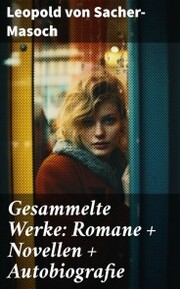 Gesammelte Werke: Romane + Novellen + Autobiografie - Cover