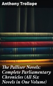 The Palliser Novels: Complete Parliamentary Chronicles (All Six Novels in One Volume) - Cover