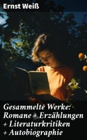 Gesammelte Werke: Romane + Erzählungen + Literaturkritiken + Autobiographie - Cover