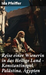 Reise einer Wienerin in das Heilige Land - Konstantinopel, Palästina, Ägypten - Cover