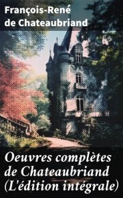 Oeuvres complètes de Chateaubriand (L'édition intégrale) - Cover