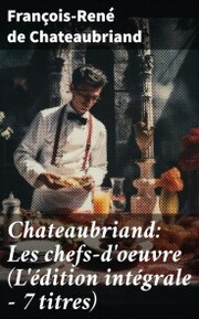 Chateaubriand: Les chefs-d'oeuvre (L'édition intégrale - 7 titres) - Cover