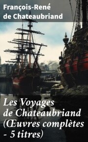 Les Voyages de Chateaubriand (¿uvres complètes - 5 titres) - Cover